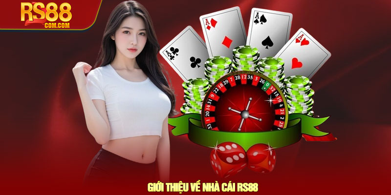 RS88 - Đơn Vị Giải Trí Online Với Số lượng Người Chơi Lớn 12 Giới Thiệu Về Nhà Cái RS88