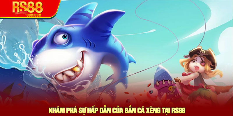 Bắn cá xèng - Khám phá thế giới đại dương sống động tại RS88 2 Khám Phá Sự Hấp Dẫn Của Bắn Cá Xèng Tại RS88