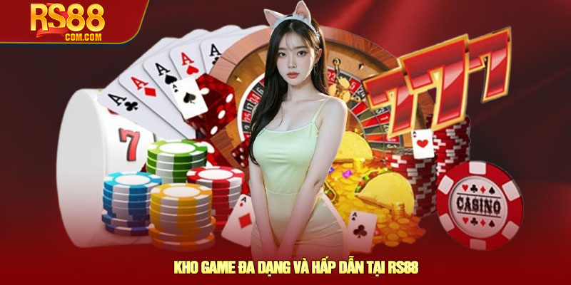RS88 - Đơn Vị Giải Trí Online Với Số lượng Người Chơi Lớn 13 Kho Game Đa Dạng Và Hấp Dẫn Tại RS88