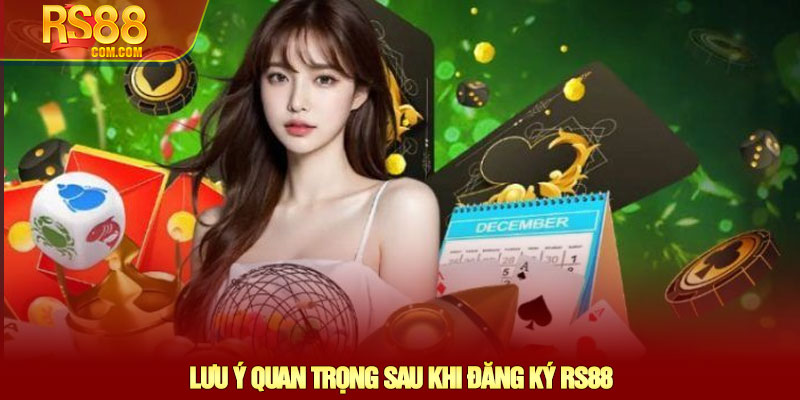 Đăng ký RS88 - Quy trình đăng ký chi tiết cho người mới 4 Lưu Ý Quan Trọng Sau Khi Đăng Ký RS88