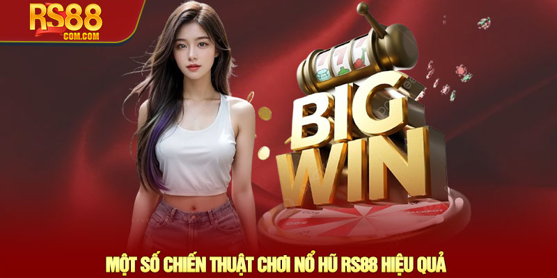 Nổ hũ RS88 - Quay game Slot trúng Jackpot khổng lồ 3 Một Số Chiến Thuật Chơi Nổ Hũ RS88 Hiệu Quả