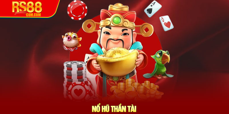 Nổ hũ Thần Tài - Khám phá game Slot hấp dẫn tại nhà cái RS88 8 Nổ hũ Thần Tài - Khám phá game Slot hấp dẫn tại nhà cái RS88