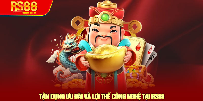 Nổ hũ Thần Tài - Khám phá game Slot hấp dẫn tại nhà cái RS88 4 Tận Dụng Ưu Đãi Và Lợi Thế Công Nghệ Tại RS88