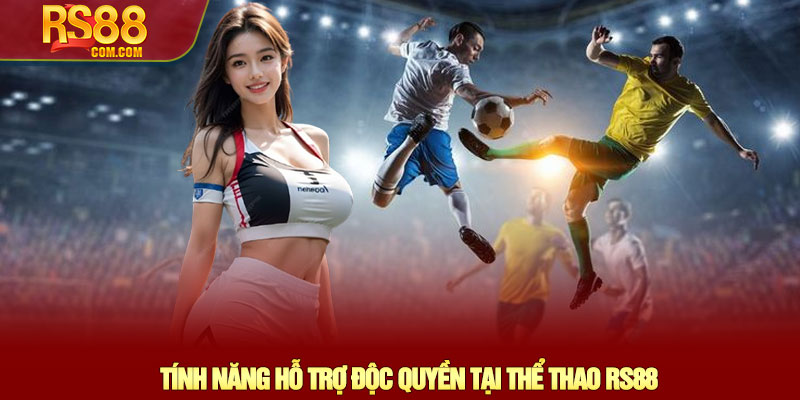 Thể thao RS88 - Trải nghiệm cá cược trực tiếp đỉnh cao 3 Tính Năng Hỗ Trợ Độc Quyền Tại Thể Thao RS88