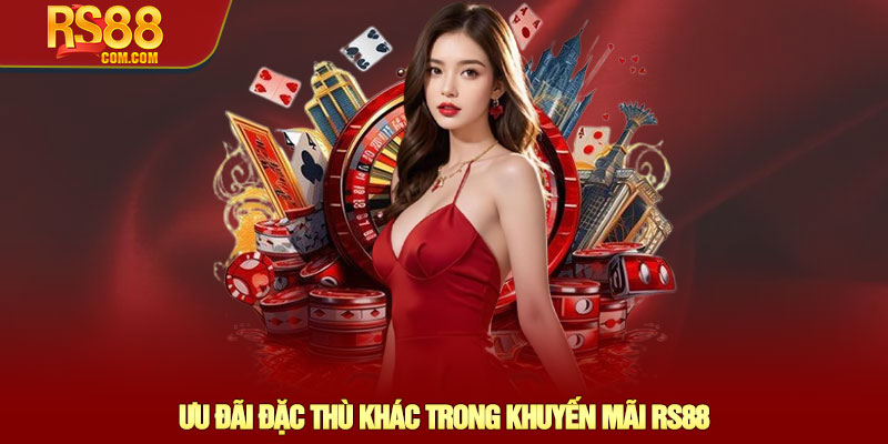 Khuyến mãi RS88 – Ưu đãi Hot nhất hiện nay 3 Ưu Đãi Đặc Thù Khác Trong Khuyến Mãi RS88
