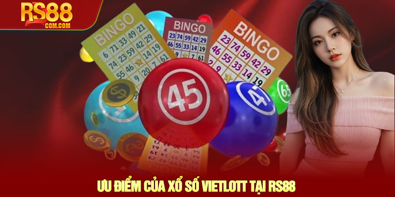 Xổ số Vietlott - Đặt cược dễ dàng, cơ hội thắng cao tại RS88 2 Ưu Điểm Của Xổ Số Vietlott Tại RS88
