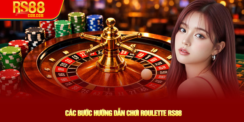 Hướng Dẫn Chơi Roulette RS88 Cho Người Mới 4 Các Bước Hướng Dẫn Chơi Roulette RS88