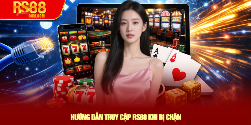 Link Dự Phòng RS88 Mới Nhất – Không Lo Gián Đoạn 4 Hướng Dẫn Truy Cập RS88 Khi Bị Chặn